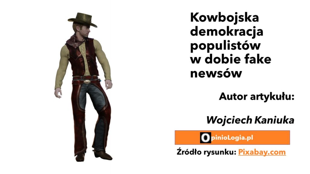 Kowbojska demokracja populistów w dobie fake newsów